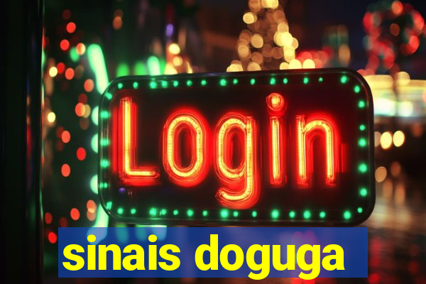 sinais doguga